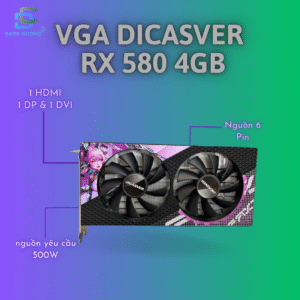 VGA Dicasver RX580 4GB Đen 2ND ( đã qua sử dụng)